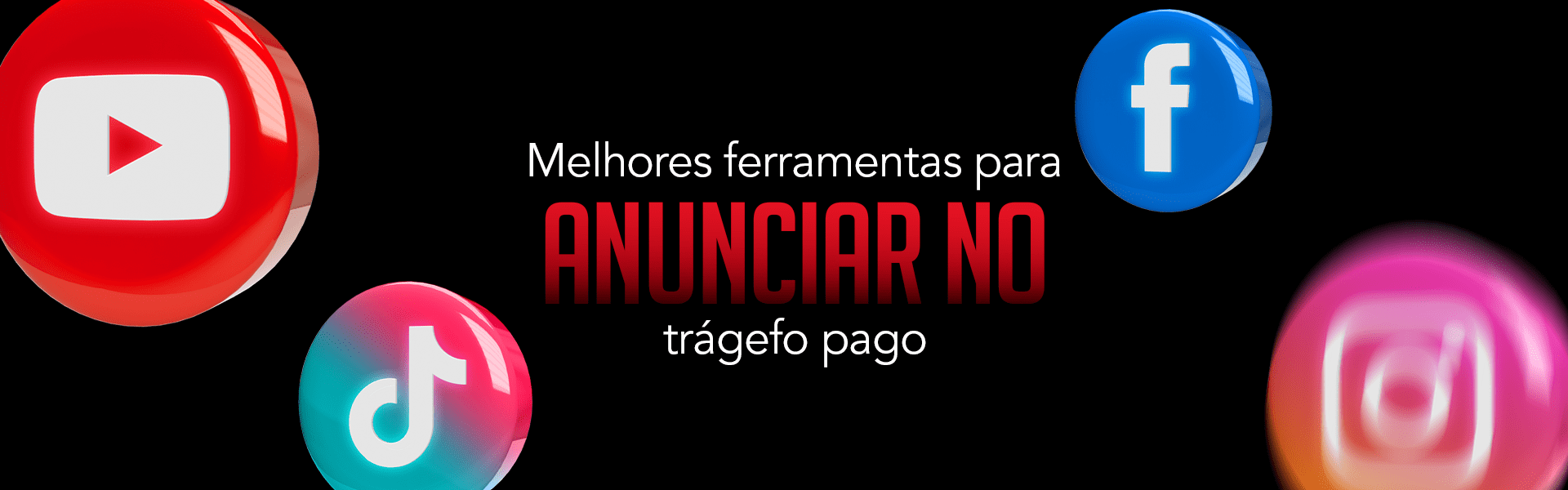 Melhores Ferramentas para anunciar no tráfego pago